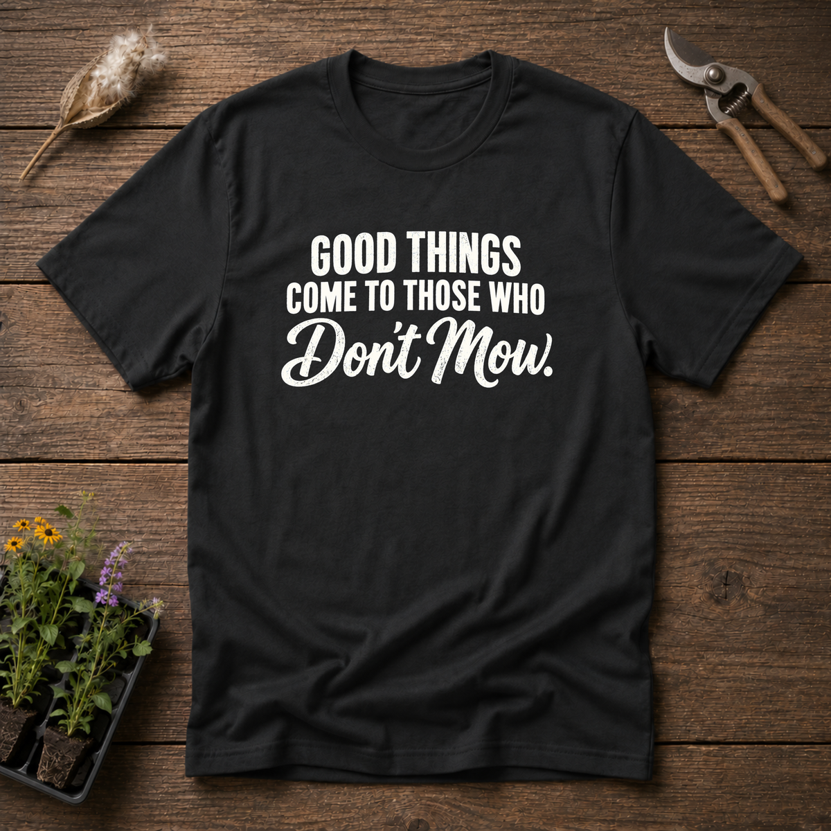 Good Things Come T-Shirt