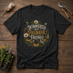 Introverted But Pollinator Friendly T-Shirt