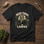 Dead Tired Lawns T-Shirt