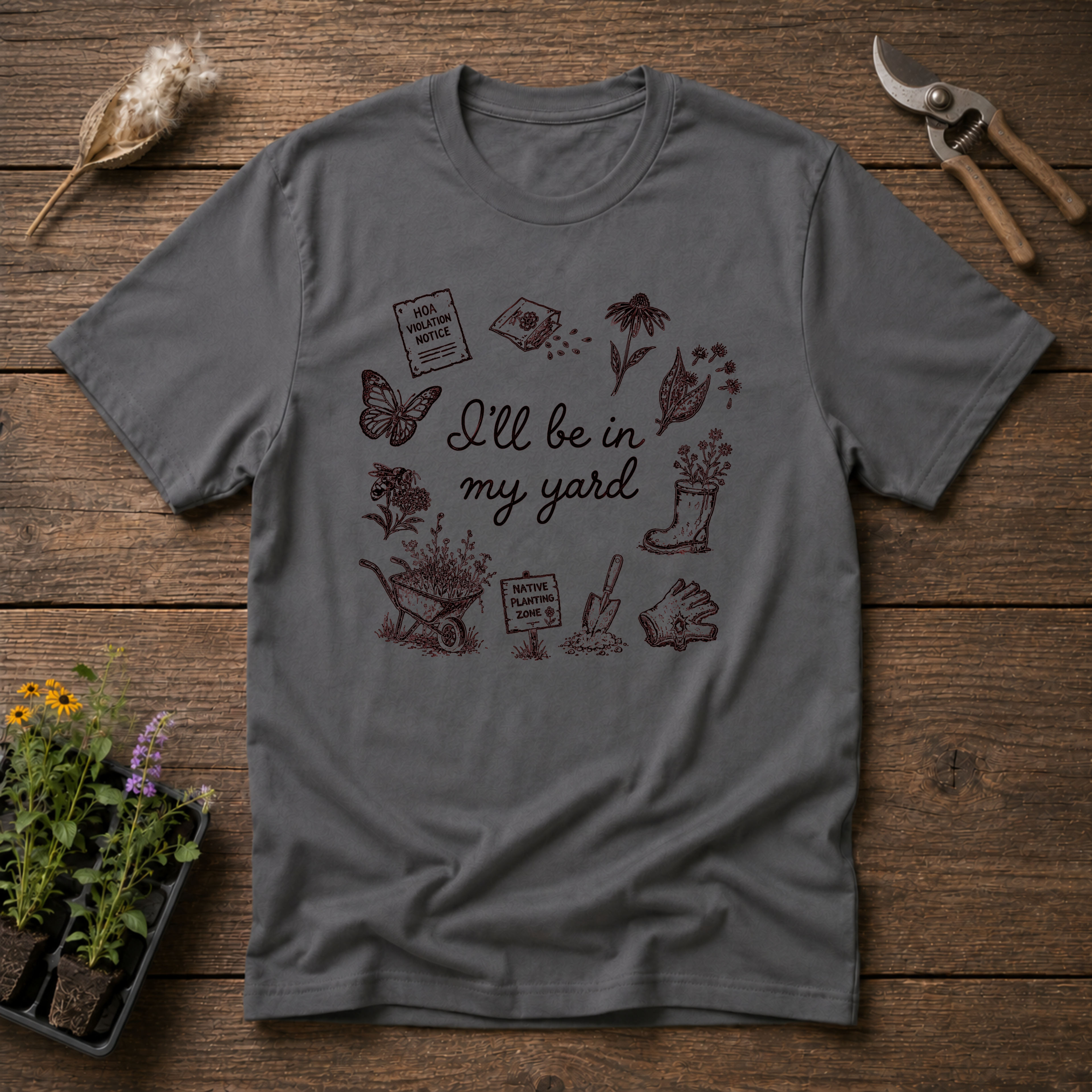 I'll Be In My Yard T-Shirt