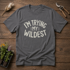 Trying My Wildest T-Shirt in Charcoal