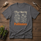 Plant More For Pollinators T-Shirt