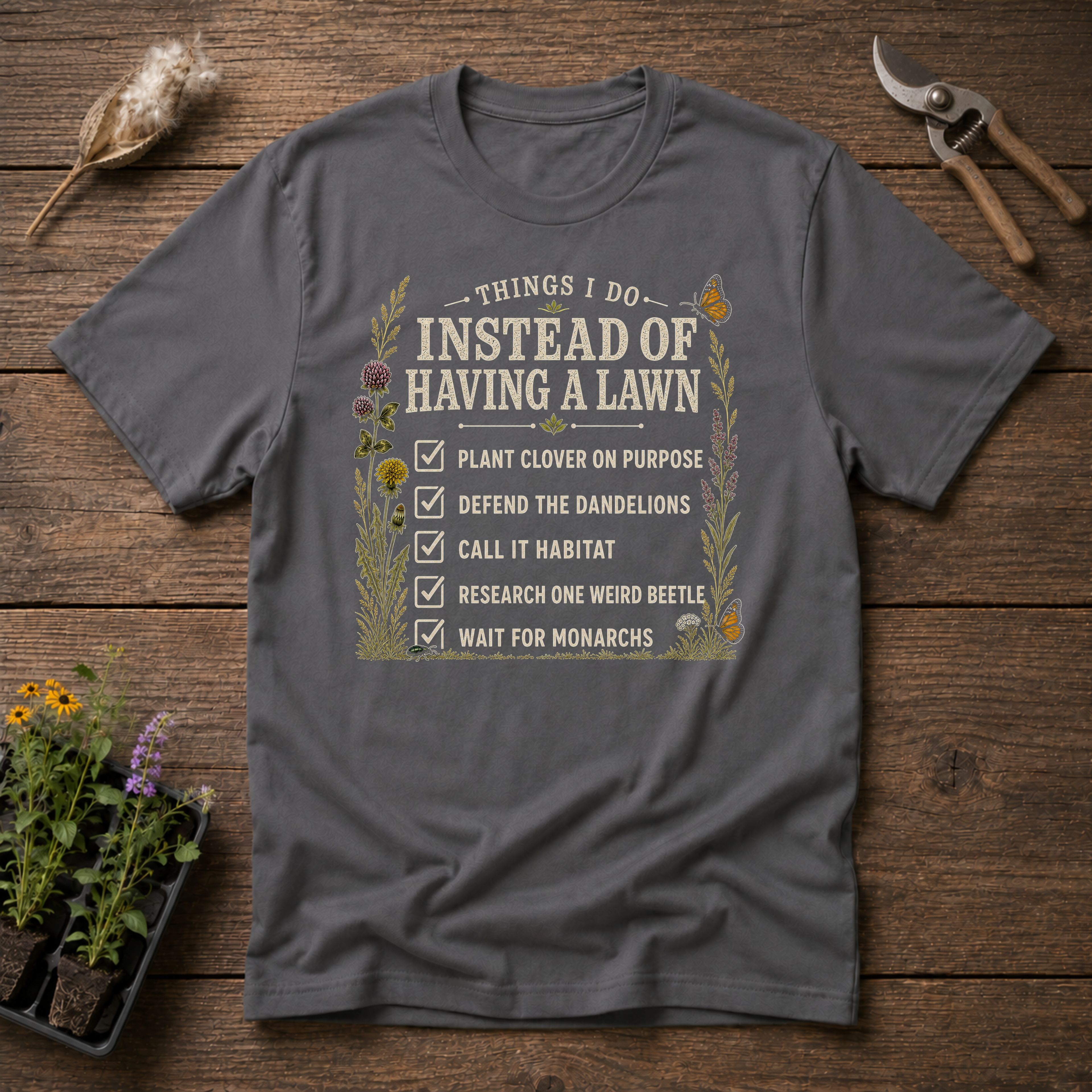 Things I do Instead Of Having A Lawn T-Shirt