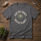 Ask Me About Native Plants T-Shirt