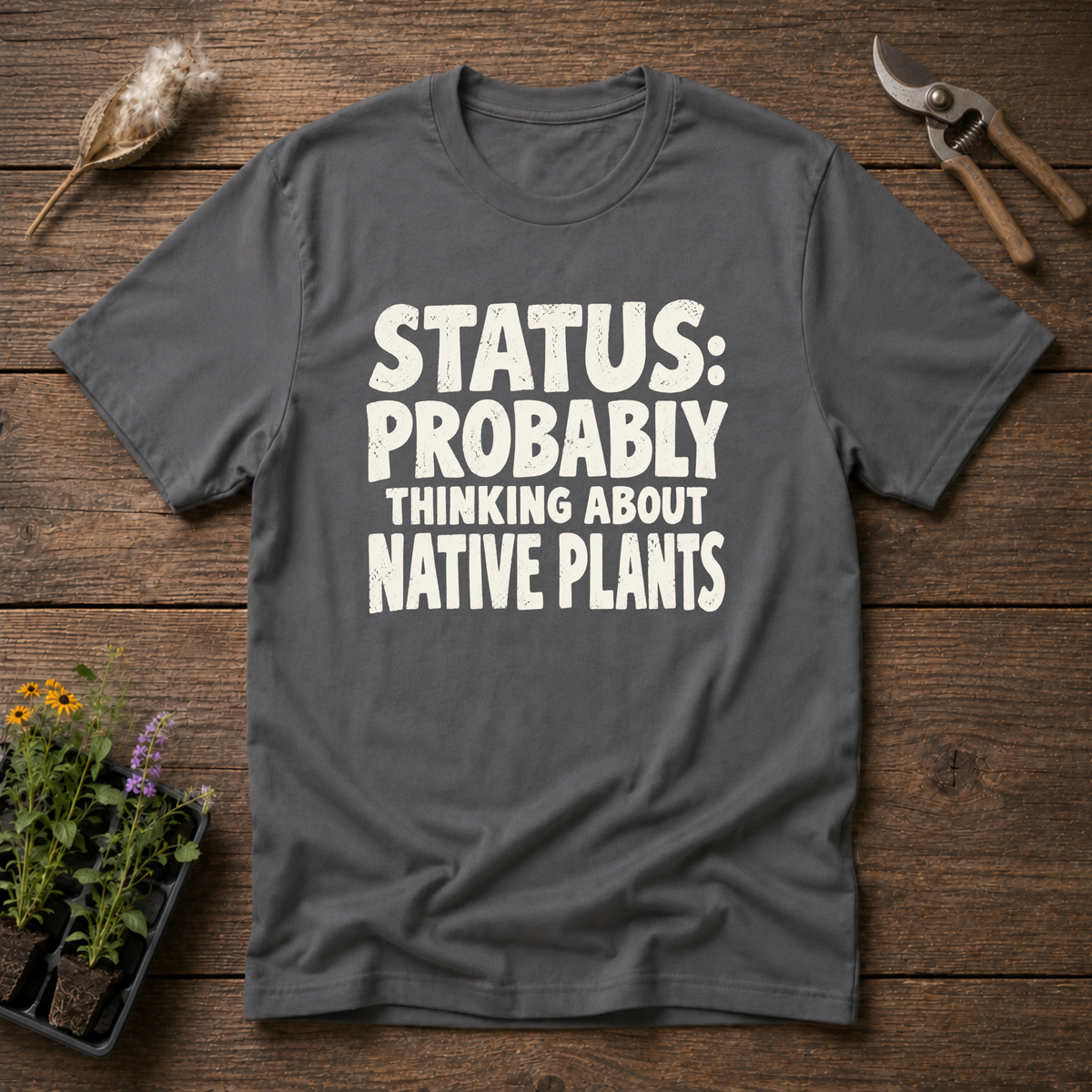 Native Plant Thoughts T-Shirt