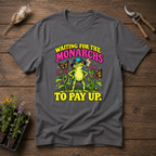 Monarchs Pay Up T-Shirt