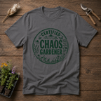 Certified Chaos Gardener T-Shirt