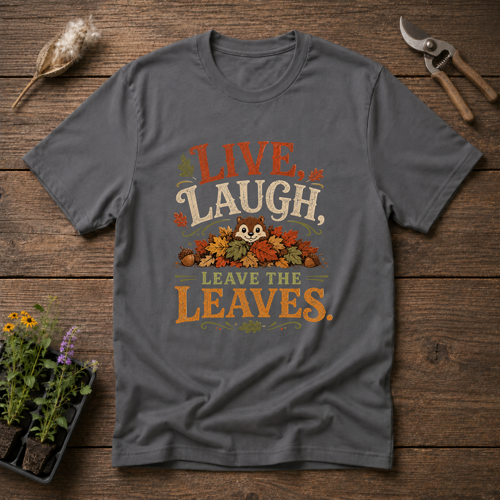 Leave The Leaves T-Shirt
