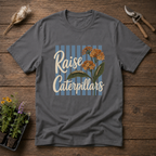 Raise Caterpillars T-Shirt