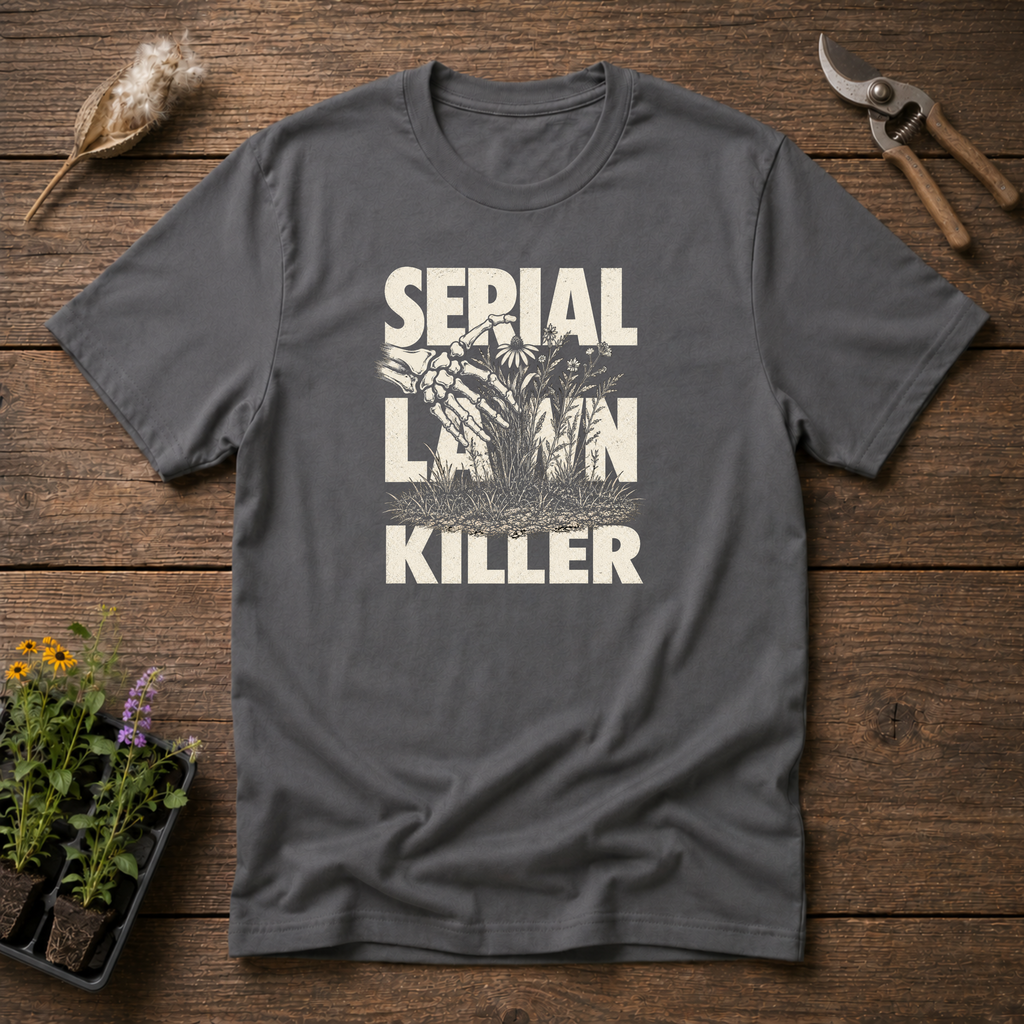 Serial Lawn Killer T-Shirt