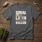 Serial Lawn Killer T-Shirt