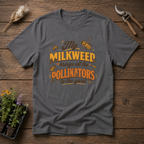 My Milkweed Brings All The Pollinators To The Yard T-Shirt