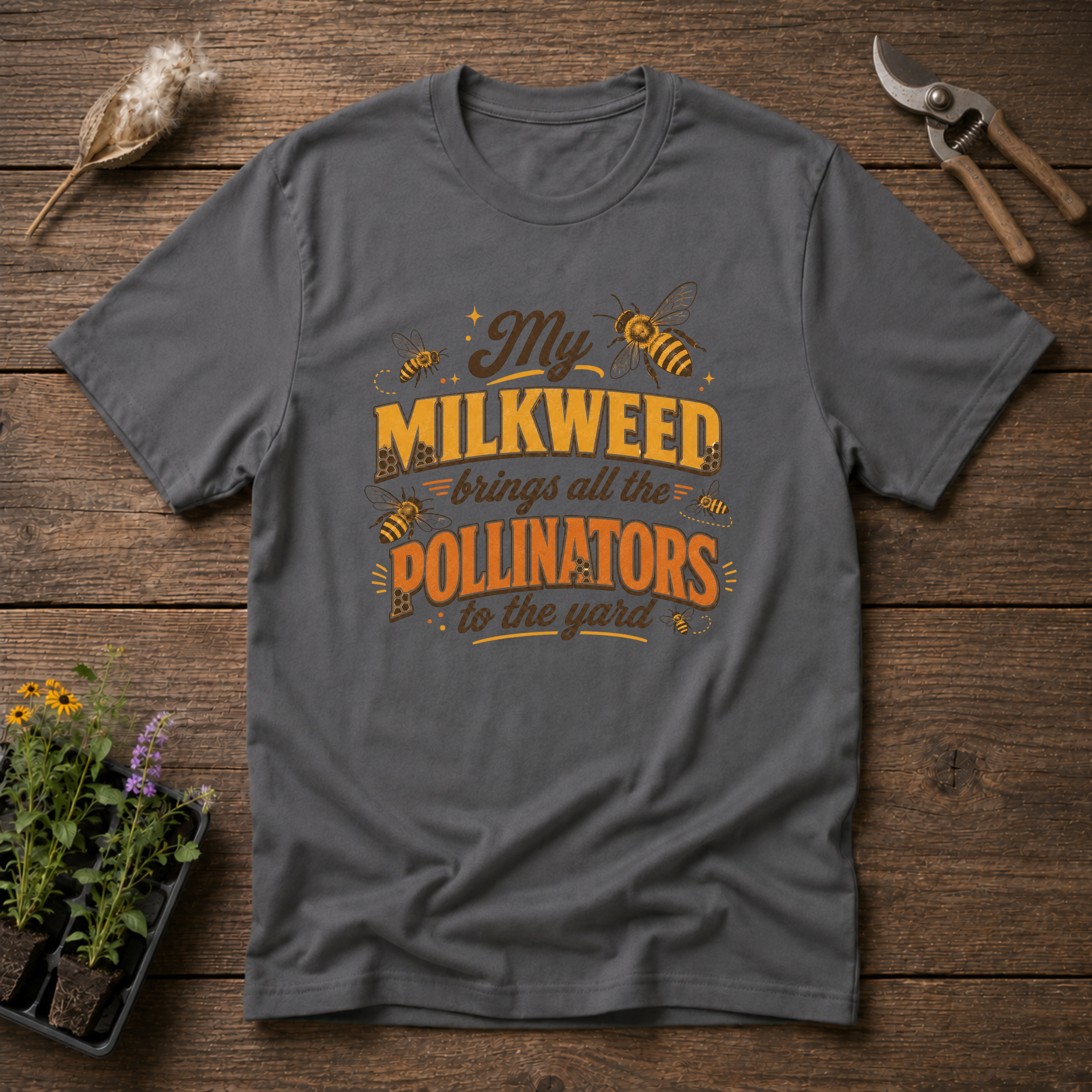 My Milkweed Brings All The Pollinators To The Yard T-Shirt