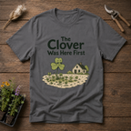 The Clover Was Here First T-Shirt