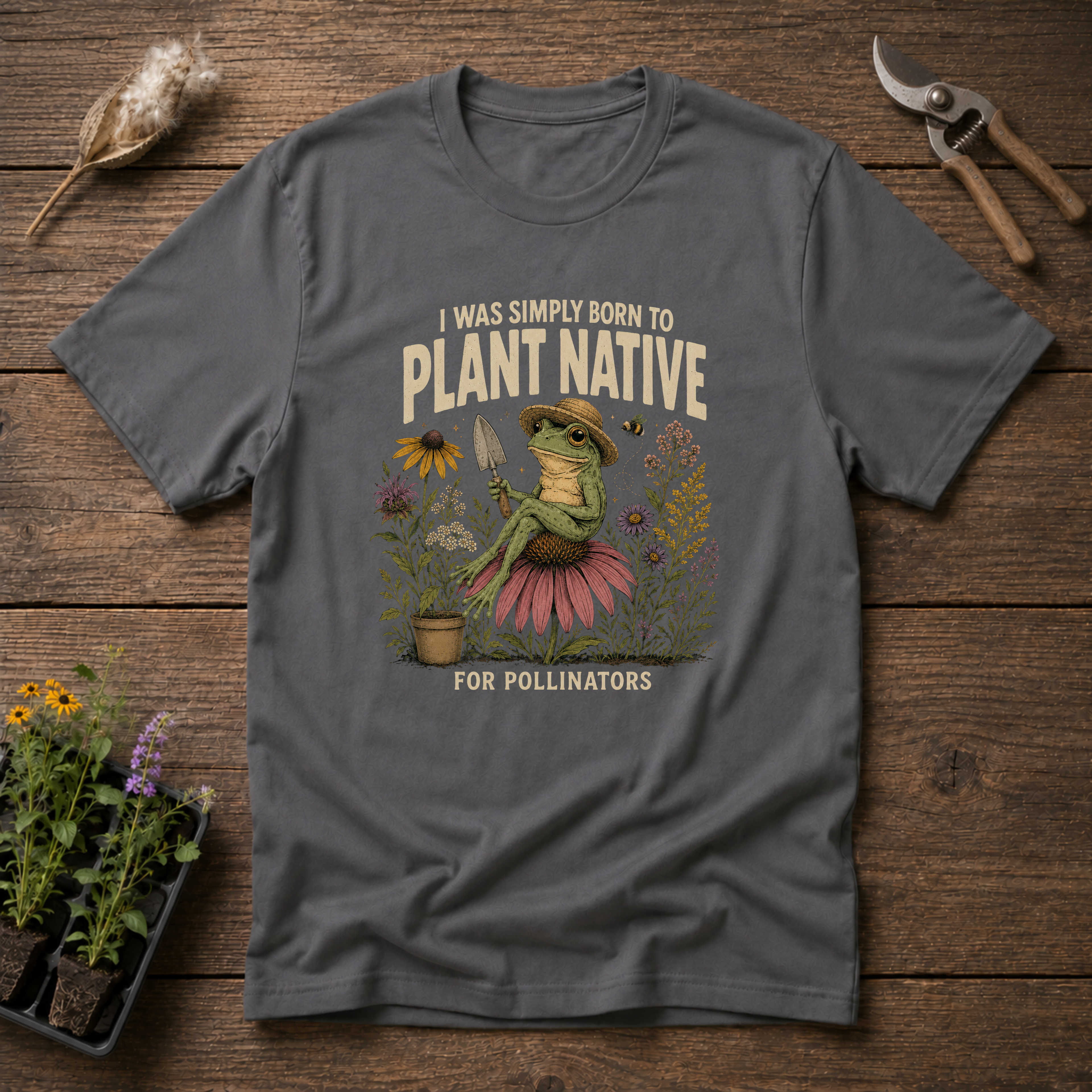 I Was Simply Born To Plant Native For Pollinators T-Shirt