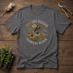 Bee The Reason Flowers Bloom T-Shirt