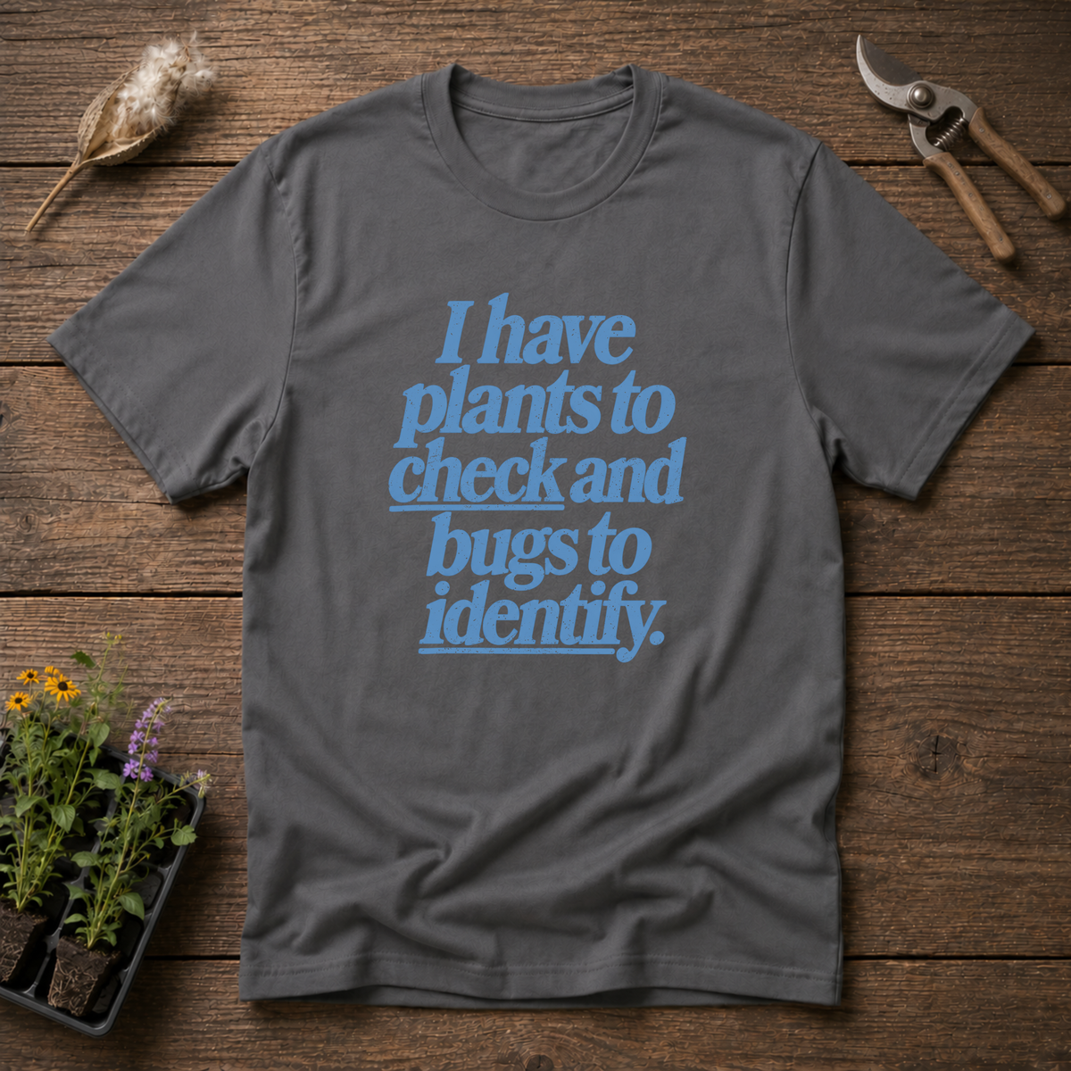 Plants To Check T-Shirt in Charcoal