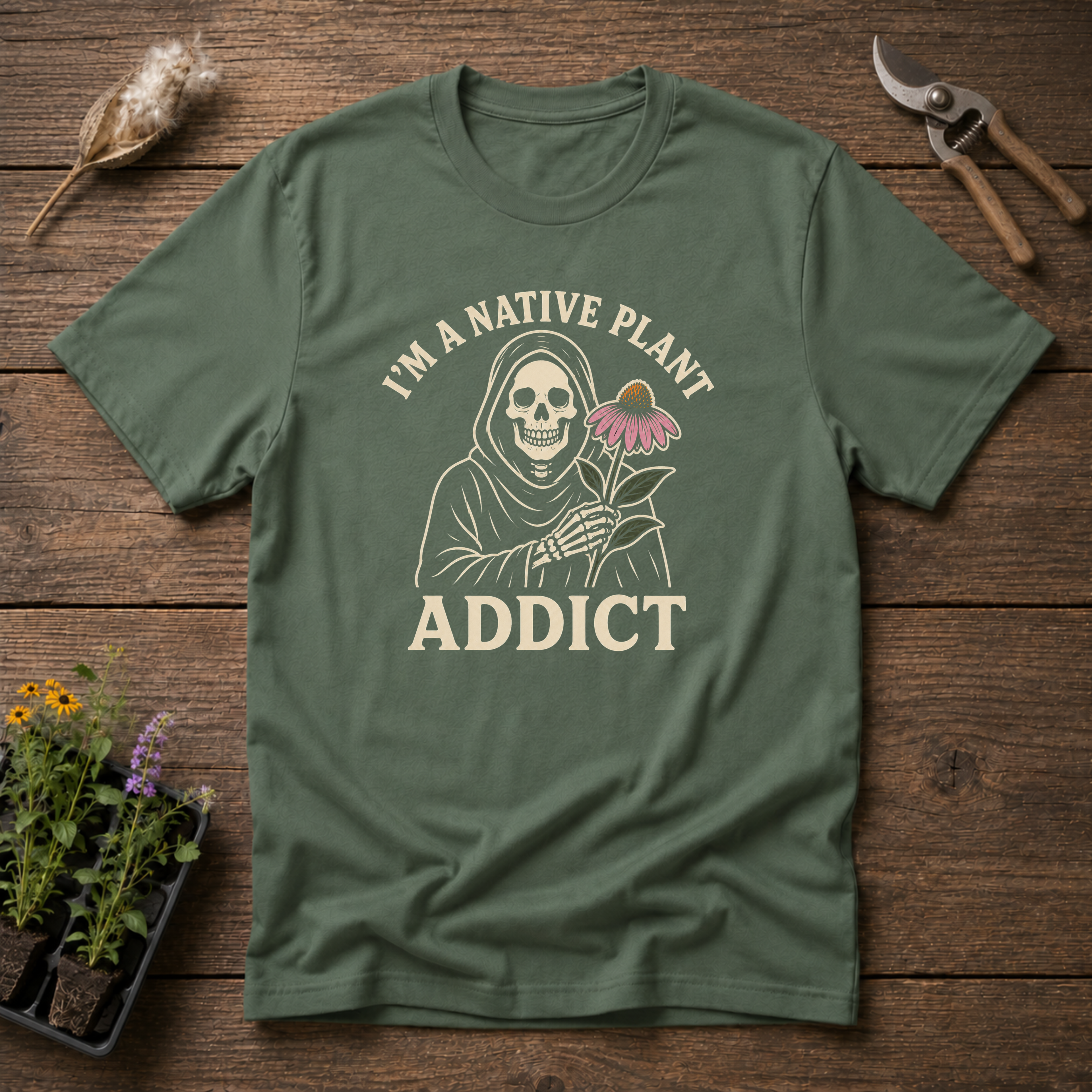 I'm a Native Plant Addict T-Shirt