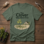 The Clover Was Here First T-Shirt