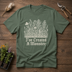 I've Created a Monster T-Shirt
