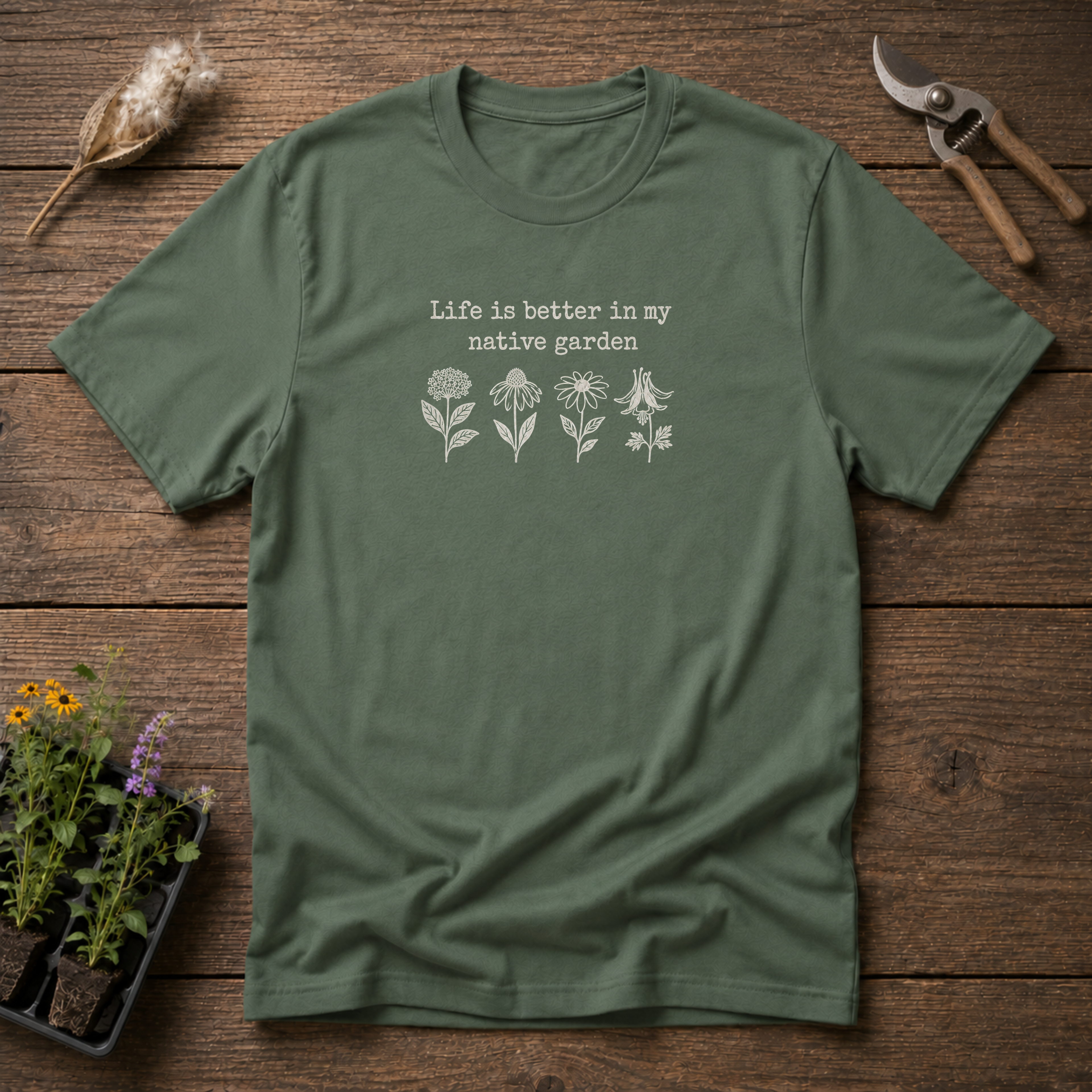 Life is Better in My Native Garden T-Shirt