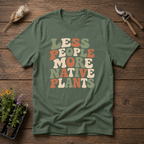 Less People More Native Plants T-Shirt