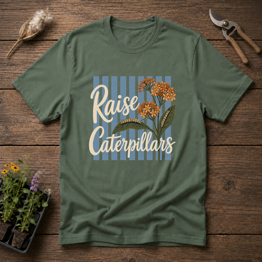 Raise Caterpillars T-Shirt