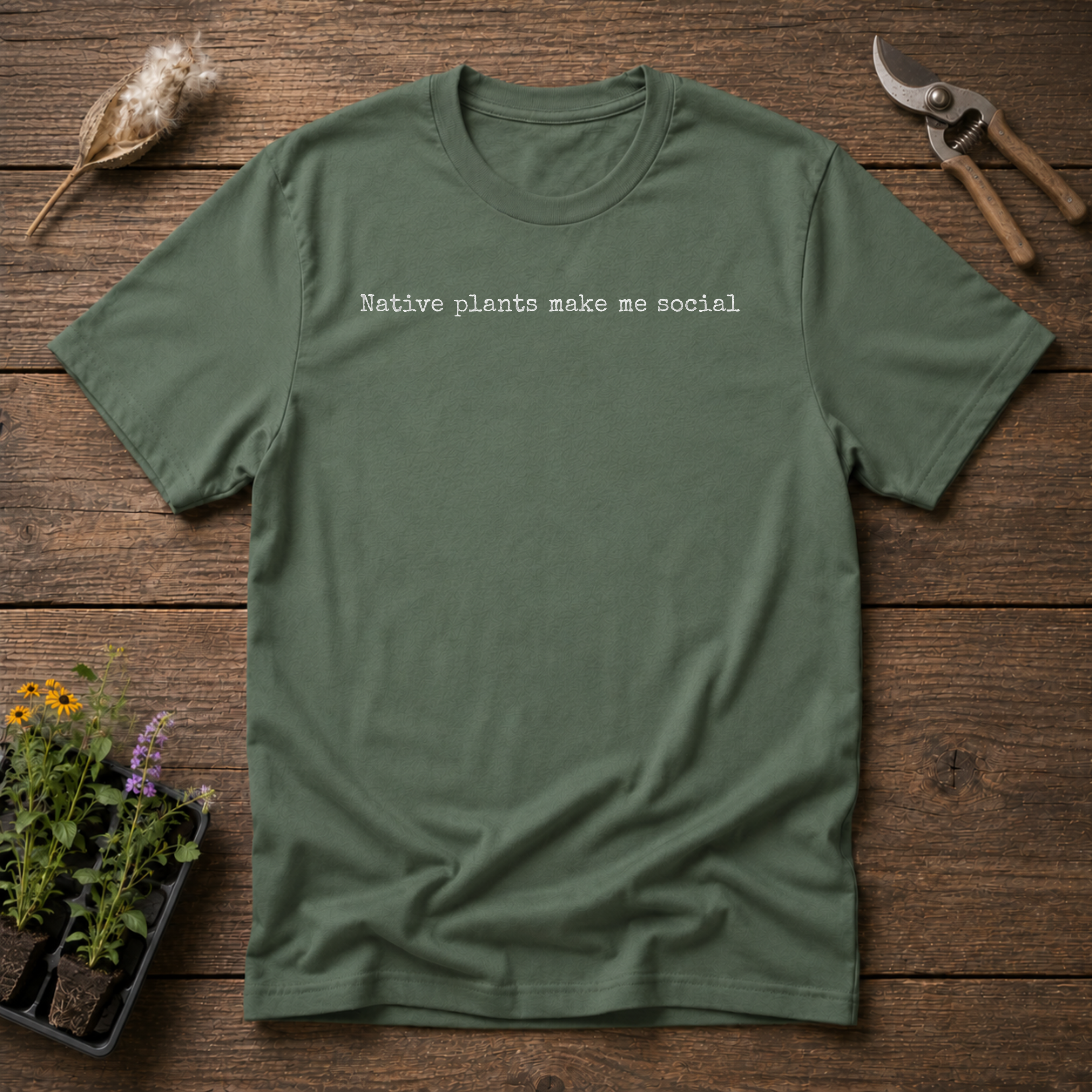 Native Plants Make Me Social T-Shirt
