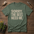 Bees Need Me T-Shirt