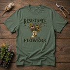 Resistance Looks Like Flowers T-Shirt