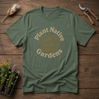 Plant Native Gardens T-Shirt
