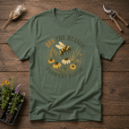 Bee The Reason Flowers Bloom T-Shirt