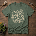 Native Plants Are My Love Language T-Shirt