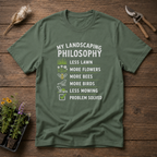 My Landscaping Is My Philosophy T-Shirt