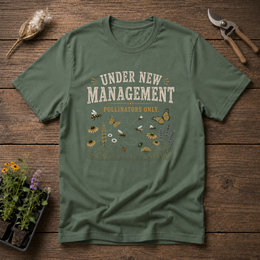 Under New Management Pollinators Only T-Shirt