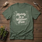 Mentally In a Wildflower Field T-Shirt