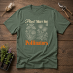 Plant More For Pollinators T-Shirt