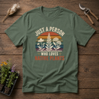 Just a Person Who Loves Native Plants T-Shirt