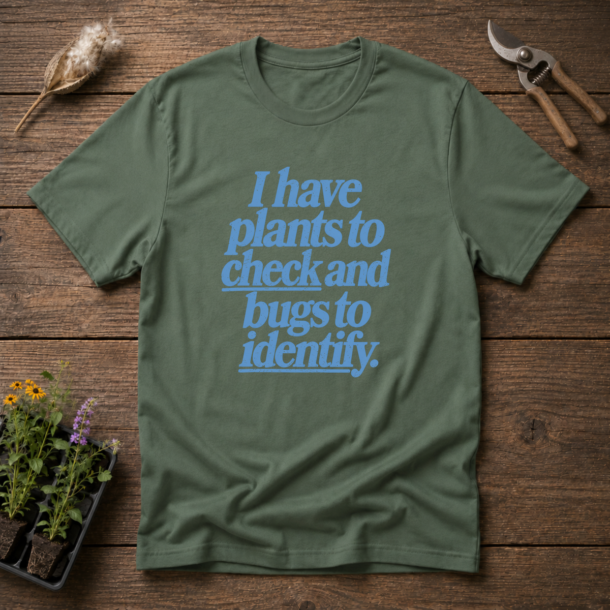 Plants To Check T-Shirt in Military Green