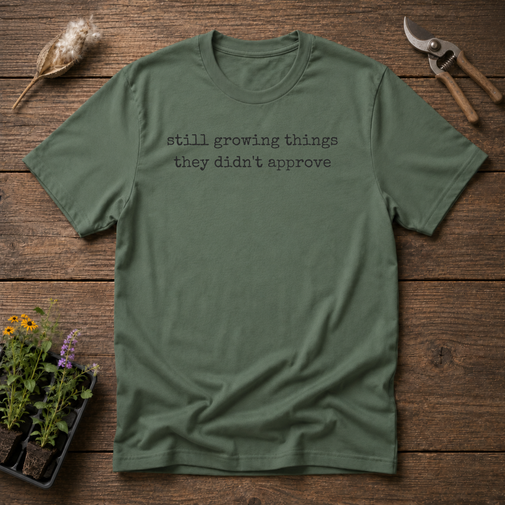 Growing Unapproved T-Shirt