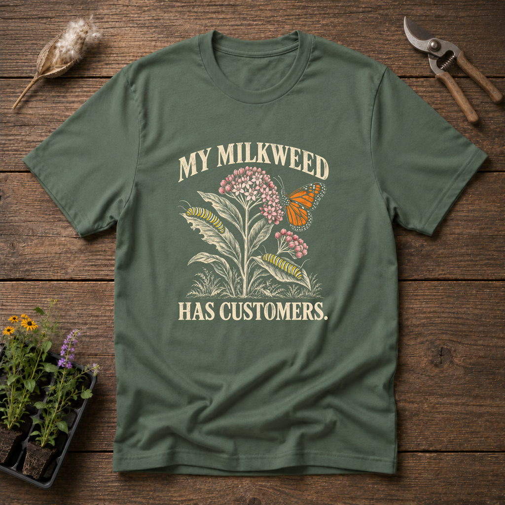 My Milkweed Customers T-Shirt in Military Green