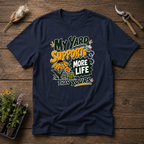 My Yard Supports More Life Than Yours T-Shirt