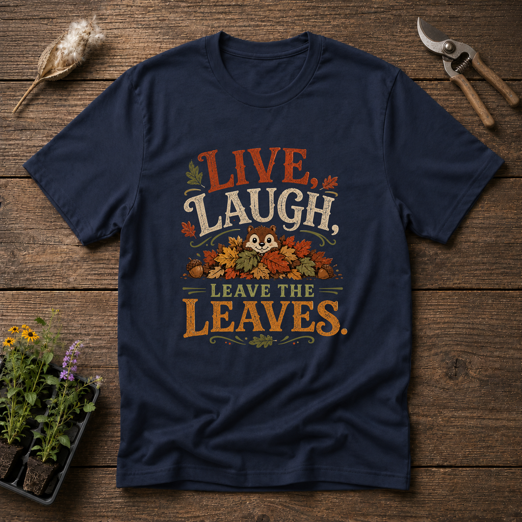 Leave The Leaves T-Shirt