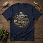 Introverted But Pollinator Friendly T-Shirt