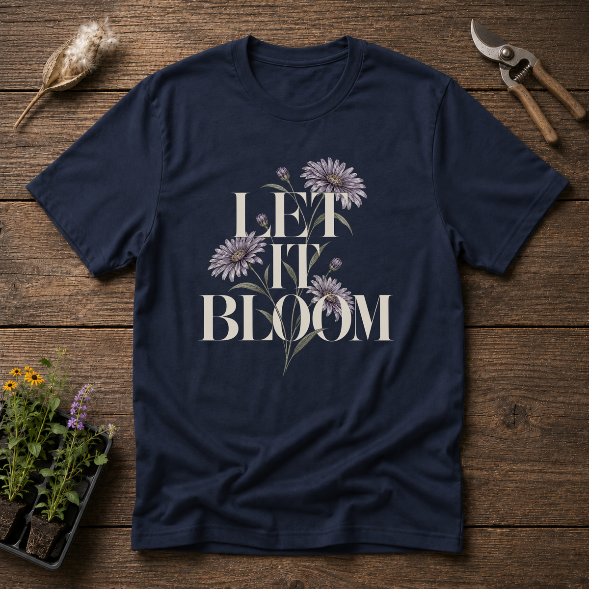 Let It Bloom T-Shirt