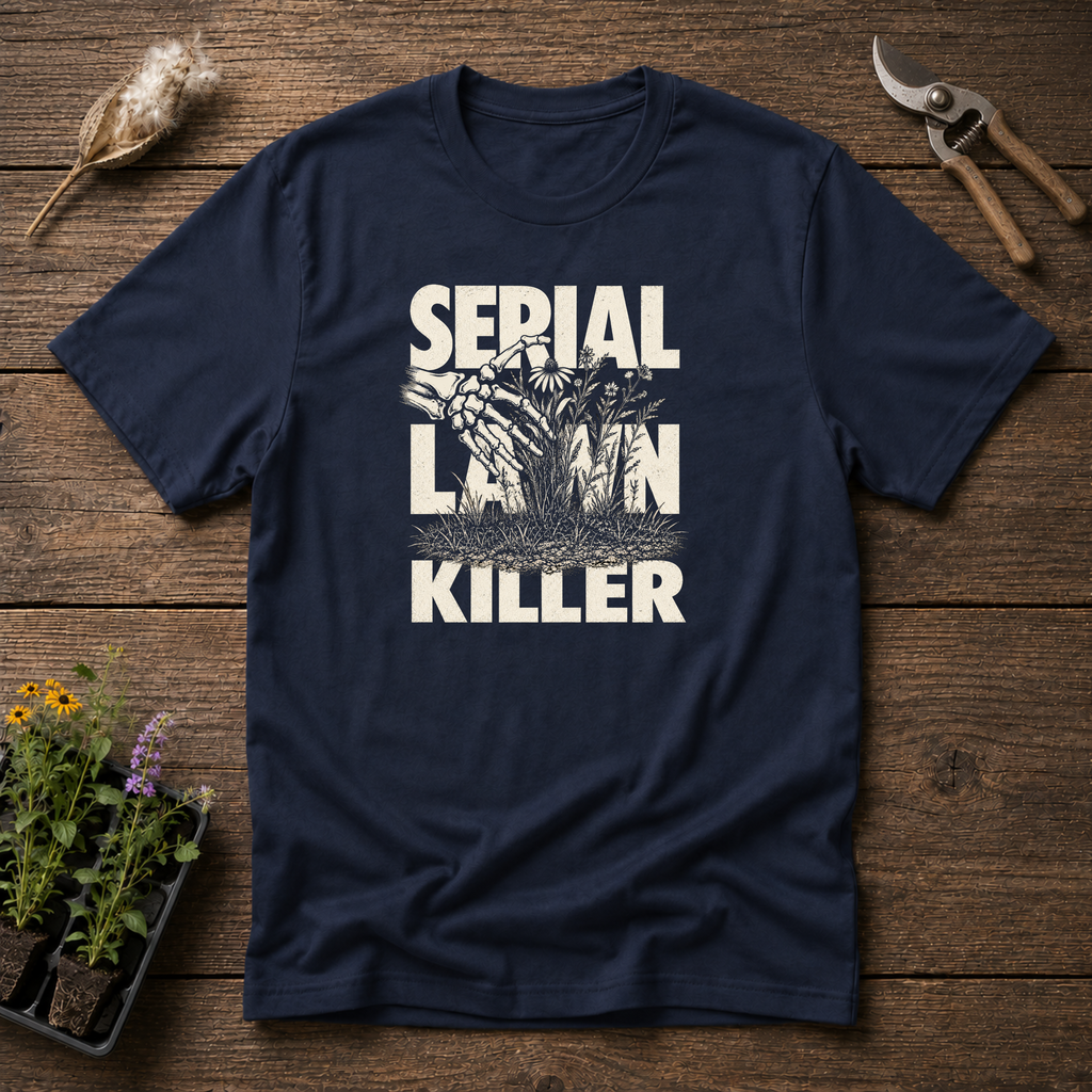 Serial Lawn Killer T-Shirt