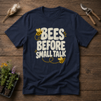 Bees Before Talk T-Shirt