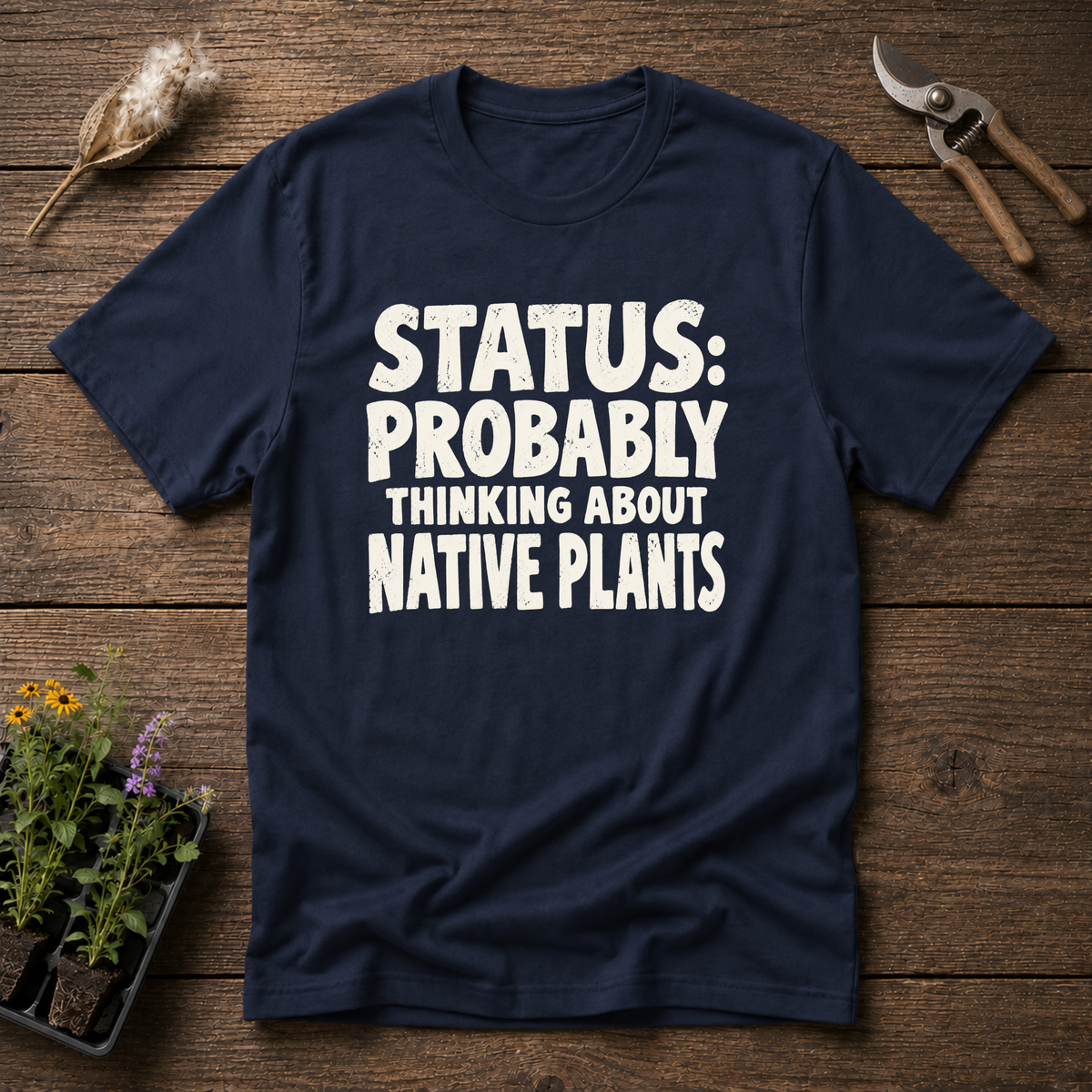 Native Plant Thoughts T-Shirt