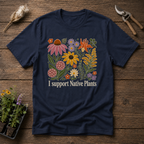 I Support Native Plants T-Shirt
