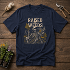 Raised By Weeds T-Shirt